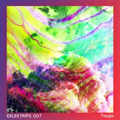 EKLEKTISCH RADIO SHOW 007 by Tayga