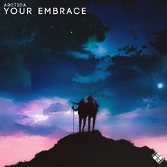 ARCTICA - Your Embrace (Free Download)