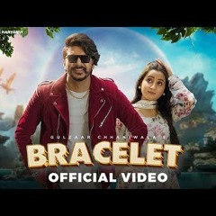 Bracelet | Gulzaar Chhaniwala  | Latest Haryanvi Song 2023