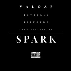 Spark ( prod. BEATSBYTAZ ) ( FEAT. 2KTROLLZ , LILFOUR5 )
