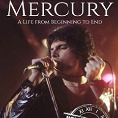 View [EPUB KINDLE PDF EBOOK] Freddie Mercury: A Life from Beginning to End (Biographies of Musicians