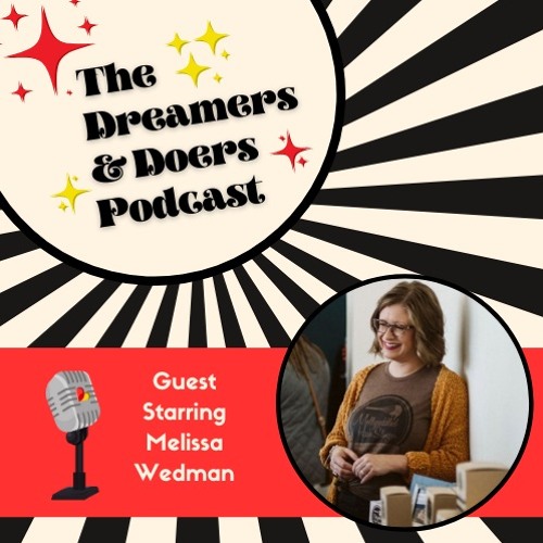 Episode 56: What It Takes To Start A Business With Melissa Wedman