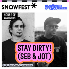 Stay Dirty (Seb & Jot) - SnowFest Festival 2025