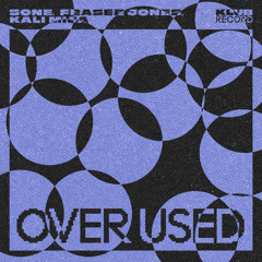 SONE., FRASER JONES, KALI MIJA - OVER USED (EXTENDED)
