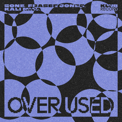 SONE., FRASER JONES, KALI MIJA - OVER USED (EXTENDED)