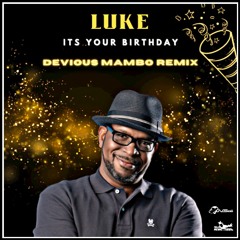 Luke - It's Your Birthday (Devious Mambo Remix)