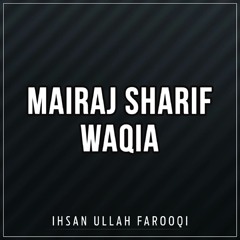 Mairaj Sharif Waqia, Pt. 1