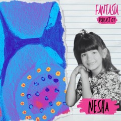 Nesha - Fantasía Podcast 007