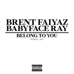 brent faiyaz - belong to you ft. babyface ray | reprod. jem