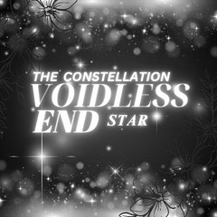 the constellation star: Voidless end