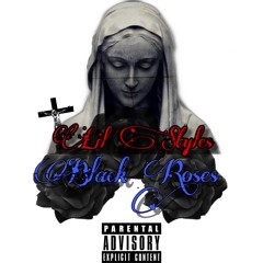 Lil Styles - Black Roses