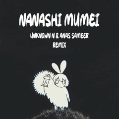 Nanashi Mumei (Unknown N. & Anas Sameer Remix)