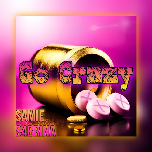 Stream Go Crazy feat. S4BRINA by Samie Listen online for free on