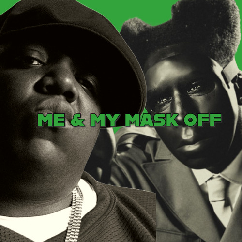 Biggie Smalls x Tyler, the Creator - Me & My Mask Off