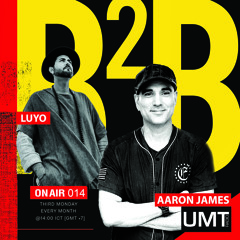 Aaron James X Luyo - ON AIR 014 (AUG) - UMT.radio