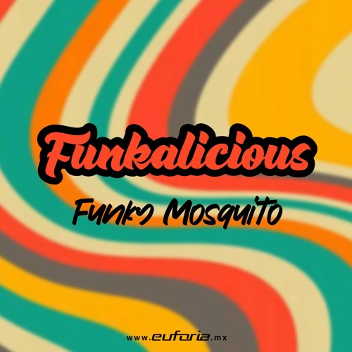 FUNKALICIOUS 075 - Funky Mosquito