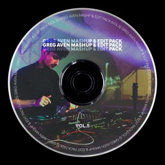 Greg Aven Mashup & Edit Pack (VOL.5)