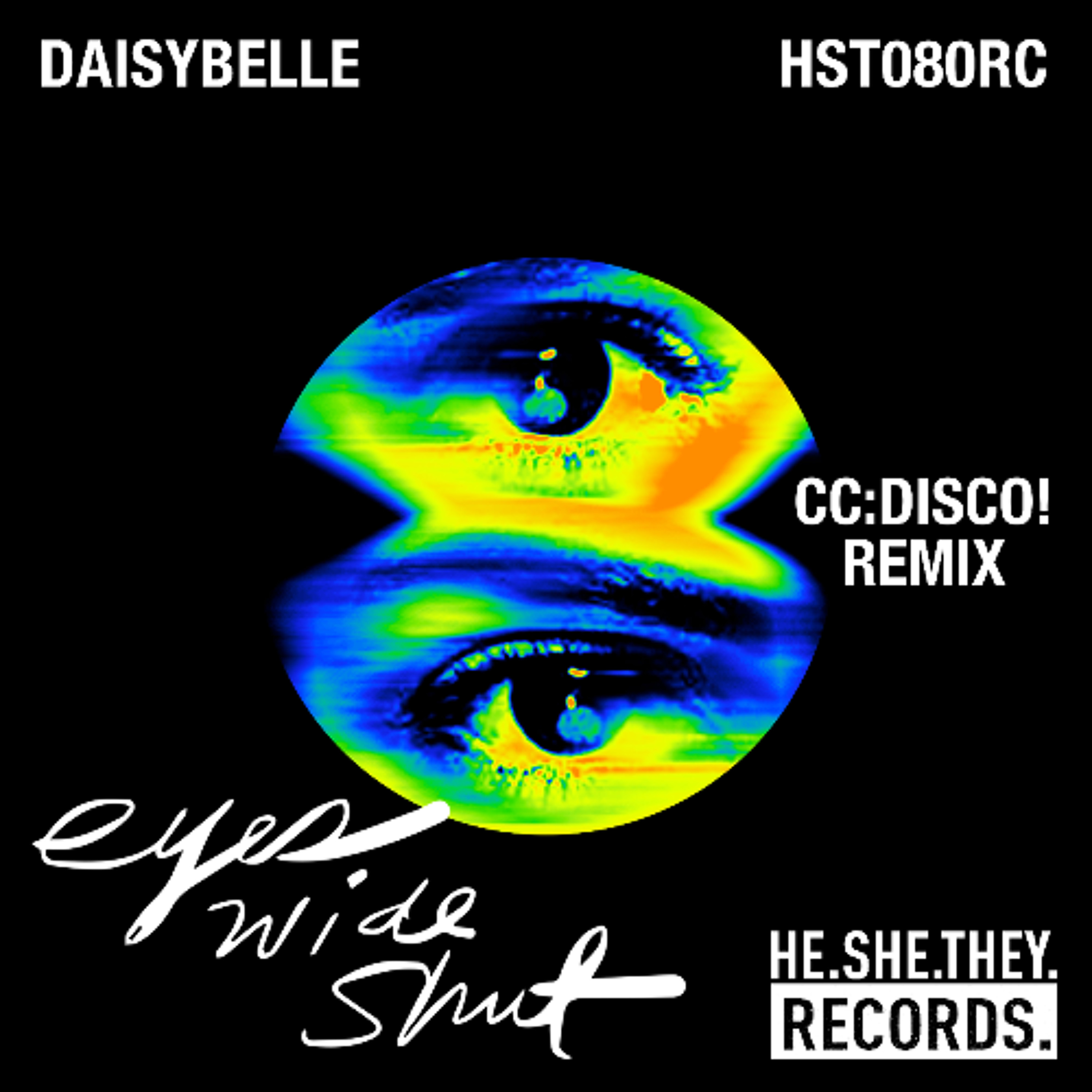 PREMIERE: Daisybelle ft Tasty Lopez - Eyes Wide Shut (CC:DISCO! REMIX) [HE.SHE.THEY. RECORDS] episode artwork