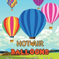 [READ] [EPUB KINDLE PDF EBOOK] Hot Air Balloons Coloring Book For Adults: Fun And Easy Hot Air Ballo