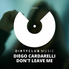 Diego Cardarelli - Don't Leave Me (Original Mix)