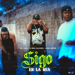 SIGO EN LA MIA ft. La Rima Callejera, Angel Rapper ( Prod. by Nifex Beatz )