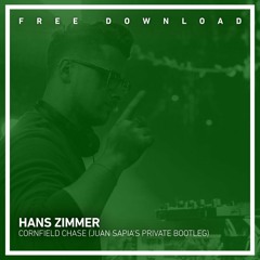 FREE DOWNLOAD: Hans Zimmer - Cornfield Chase (Juan Sapia's Private Bootleg)