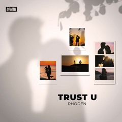Rhōden -  Trust U(Original Mix) FREE DOWNLOAD