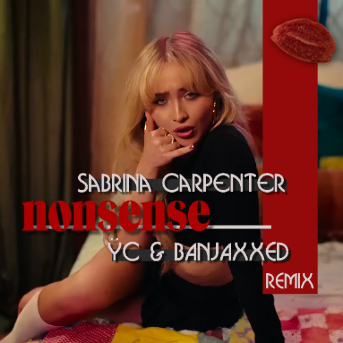 SABRINA CARPENTER - NONSENSE (ŸC & BANJAXXED Remix)