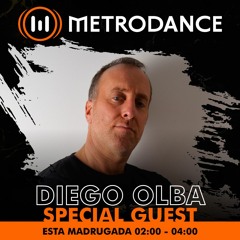 Special Guest Metrodance @ Diego Olba
