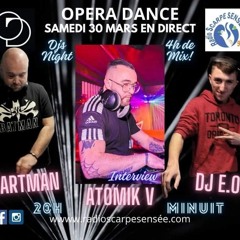OPERA DANCE  GUEST ATOMIK V KARTMAN & DJ EO PART 1
