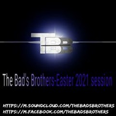 The Bad's Brothers - Easter Session 2021