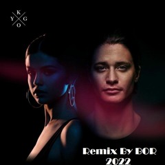 Kygo & Selena Gomez - It Aint Me [Remix By BOR 2022]