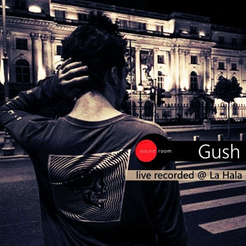 Gush @ La Hala 14.02.2020