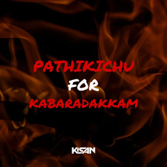 Pathikichu x K For Kabaradakkam (KISAN Mix)