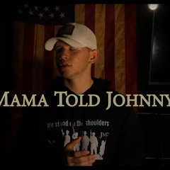 Mama Told Johnny (Military Cadence) - Jonathan Michael Fleming