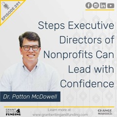 Ep. 291: 4 Steps Executive Directors of Nonprofits Can Lead with Confidence with Dr. Patton McDowell