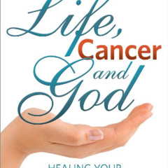 download EBOOK 💓 Life, Cancer and God: Beating Terminal Cancer by  Paula Black &  Ca
