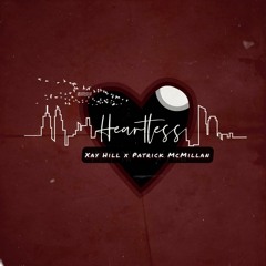 Xay Hill & Patrick McMillian - Heartless