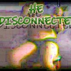 He Disconnected (Colonel Crunch)