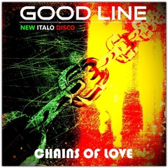 GOOD LINE - Chains Of Love