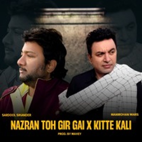 SARDOOL SIKANDAR X MANMOHAN WARIS - NAZRAN TON GIR GAI X KITE KALI BEH KE(Prod. by Avvey)