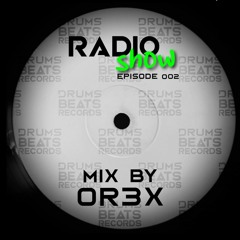 DBR Radio Show Episode 002 Mix By Or3x
