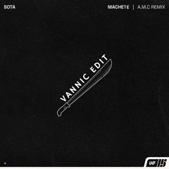 Sota - Machete (A.M.C Remix) [Vannic Edit]