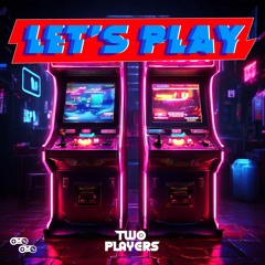 TWO PLAYERS - LET'S PLAY (ORIGINAL MIX)