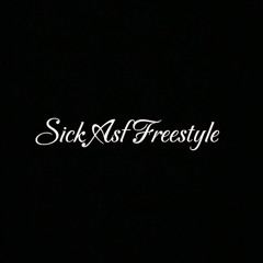 Sick Asf Freestyle