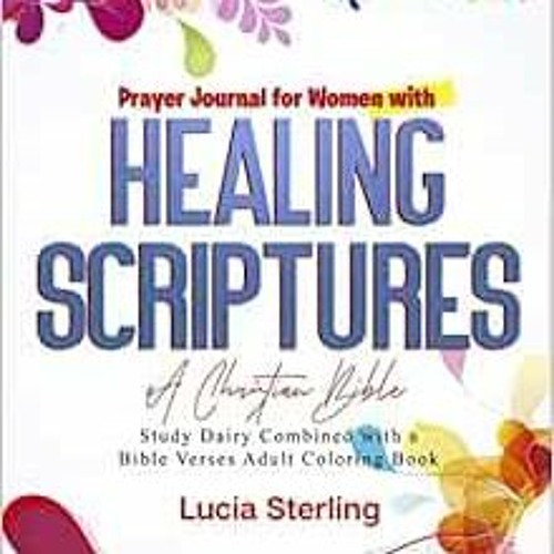 ACCESS KINDLE PDF EBOOK EPUB Prayer Journal for Women With Healing Scriptures: A Christian Bible Stu