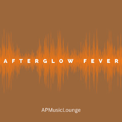 Afterglow Fever