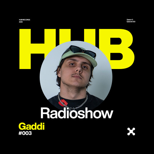 HUB Radioshow #003 – Gaddi