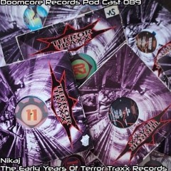 Doomcore Records Podcast 089-Nikaj-The Early Years Of Terror Traxx Records