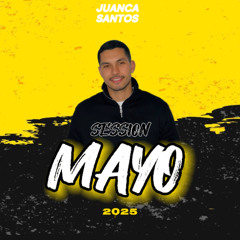 SESSION MAYO 2025 (JUANCA SANTOS)